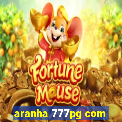 aranha 777pg com